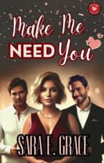 Make Me Need You: a Mfm Dark Why Choose Romance
