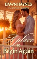 A Place to Begin Again: a Small-town Christian Romance Place Called Home