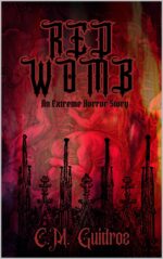 Red Womb: an Extreme Horror Story