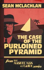 The Case of the Purloined Pyramid Masked Man of Cairo Book