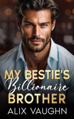 My Bestie's Billionaire Brother: a Surprise Pregnancy Romance City