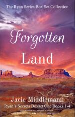 Forgotten Land - Ryan's Secrets Boxset One, Books 1 - 4: Truths Etched in Lies, Whispers of Murder...and Shadows of Hope in the Lost Heaven of the Canyons. Ryan Series Box Set