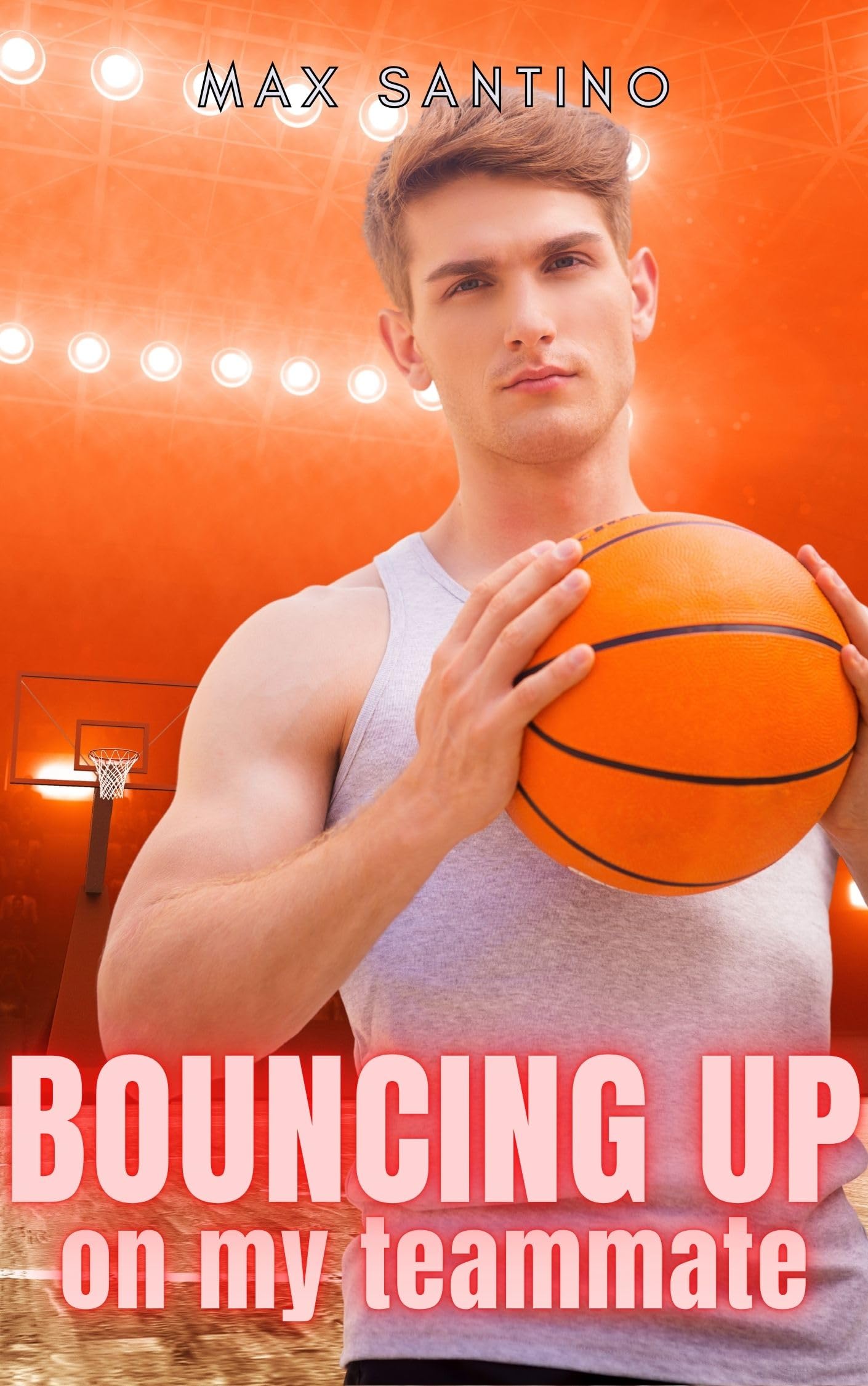 Bouncing Up on My Teammate: Straight to Gay Mm First Time Sports Romance Series Book