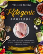 Ketogenic Cookbook: Reset Your Metabolism With These Easy, Healthy and Delicious Ketogenic, Paleo and Pressure Cooker Chicken Recipes Cookbook, ... Ketogenic for Weight Loss Series Book