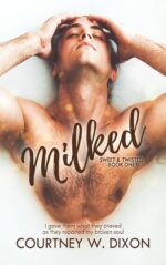Milked - an Mmm Hurt/comfort Romance & Twisted Book