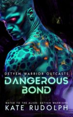 Dangerous Bond: Detyen Warrior Outcasts to the Alien