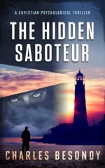 The Hidden Saboteur: a Christian Psychological Thriller