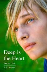 Deep Is the Heart: Book One