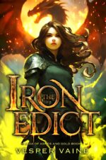The Iron Edict: an Enemies to Lovers Magic Academy Dragon Shifter Fantasy Romance Saga of Ashes and Gold Book