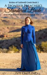 A Frontier Preacher's Slandered Bride: a Sweet and Clean Western Historical Romance of Caldwell Creek Book