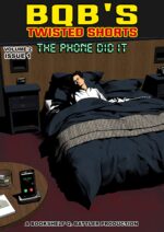 The Phone Did It Twisted Shorts - Volume 2 - Issue