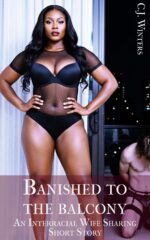 Banished to the Balcony: an Interracial Wife Sharing Short Story Dark Goddess