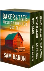 Baker & Tate Mystery Thrillers Box Set: Three Addictive New Small Town Mystery Thrillers Barn, Winter Cabin, Desert & Tate Mystery Thriller Box