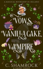 Vows, Vanillacake, Vampire Magical Bookshop in Ireland Book