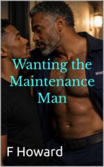 Wanting the Maintenance Man