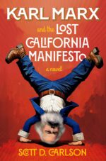 Karl Marx and the Lost California Manifesto: a Novel