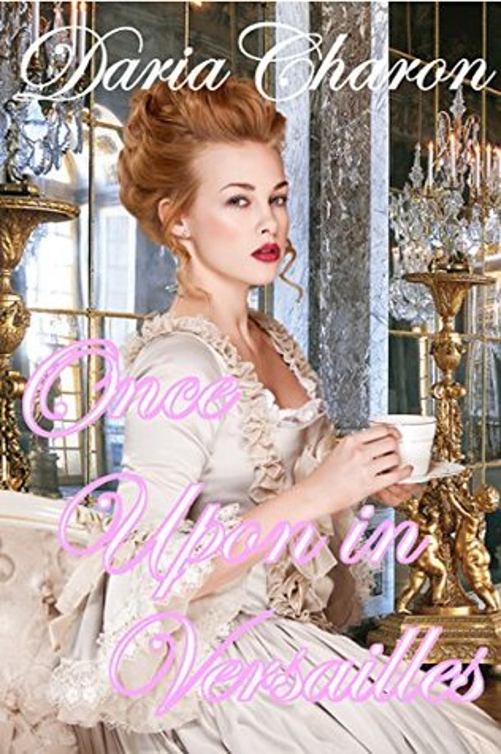 Once Upon in Versailles: Historical Romance
