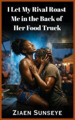 I Let My Rival Roast Me in the Back of Her Food Truck