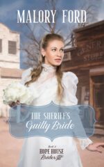 The Sheriff's Guilty Bride: a Christian Mail-order Bride Romance House Brides Book