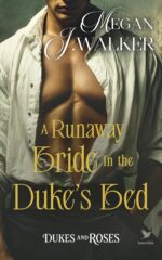 A Runaway Bride in the Duke’s Bed: a Historical Steamy Regency Romance Novel and Roses Book