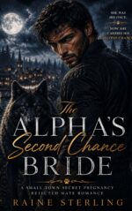 The Alpha's Second Chance Bride: a Small Town Secret Pregnancy Rejected Mate Romance