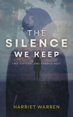The Silence We Keep: a Psychological Thriller