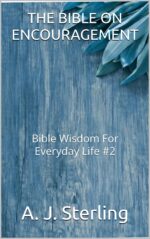 The Bible on Encouragement: Bible Wisdom for Everyday Life #2