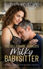 The Billionaire Banker’s Milky Babysitter: Taboo Age Gap Abf/anr Romantic Erotica