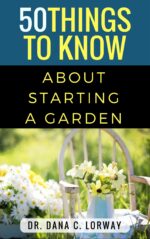 50 Things to Know About Starting a Garden: Grow Fresh Vegetables, Herbs and Flowers Things to Know Home