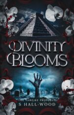 Divinity Blooms: Gaslamp Adventure Fantasy of Vampires, Vodou, Gods, and Mythical Vampire Prophecy Book
