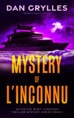 Mystery of L’inconnu: a Thriller Remy Ferguson Thriller Mystery Series Book