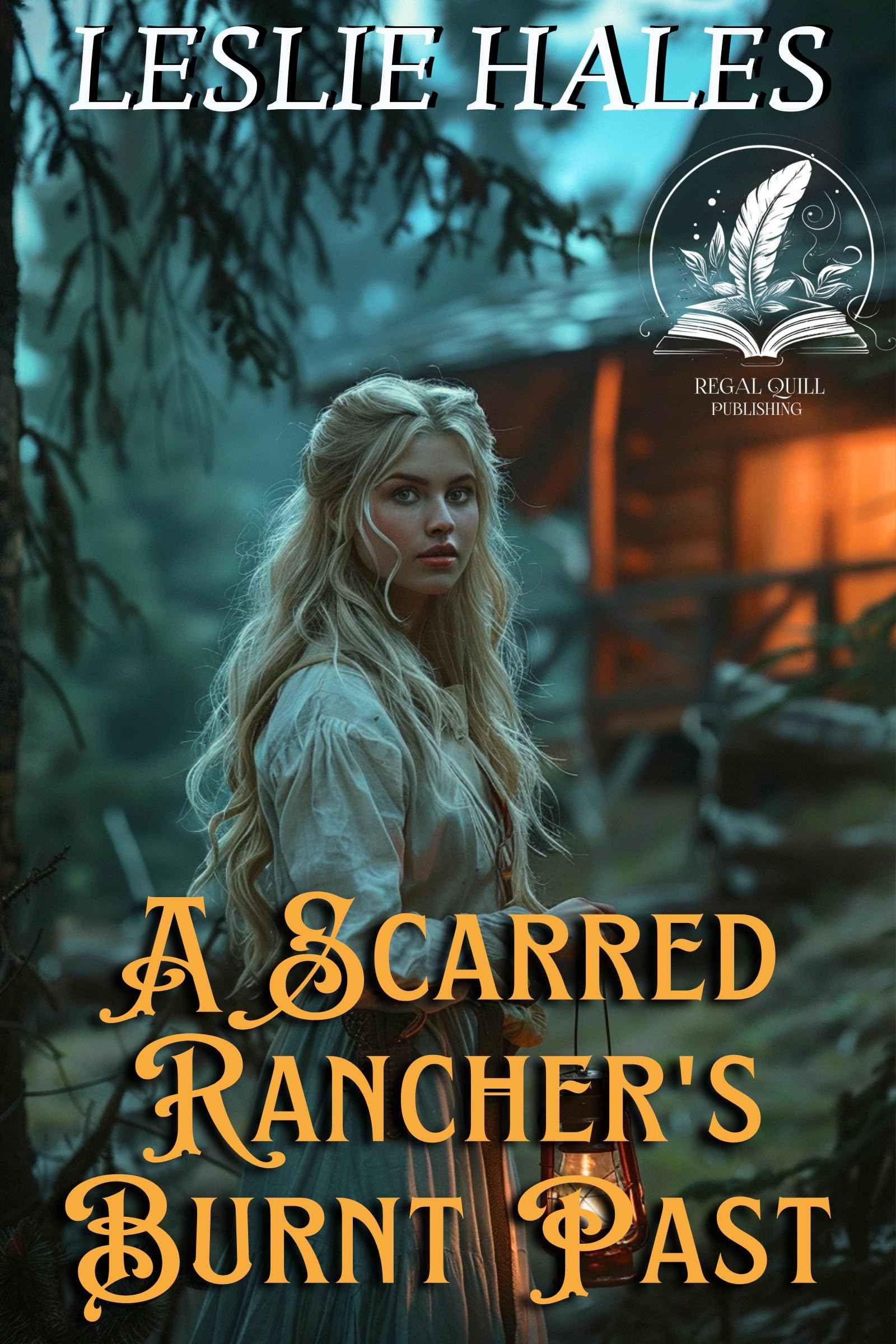 A Scarred Rancher's Burnt Past: a Historical Western Romance Novel Brides and True