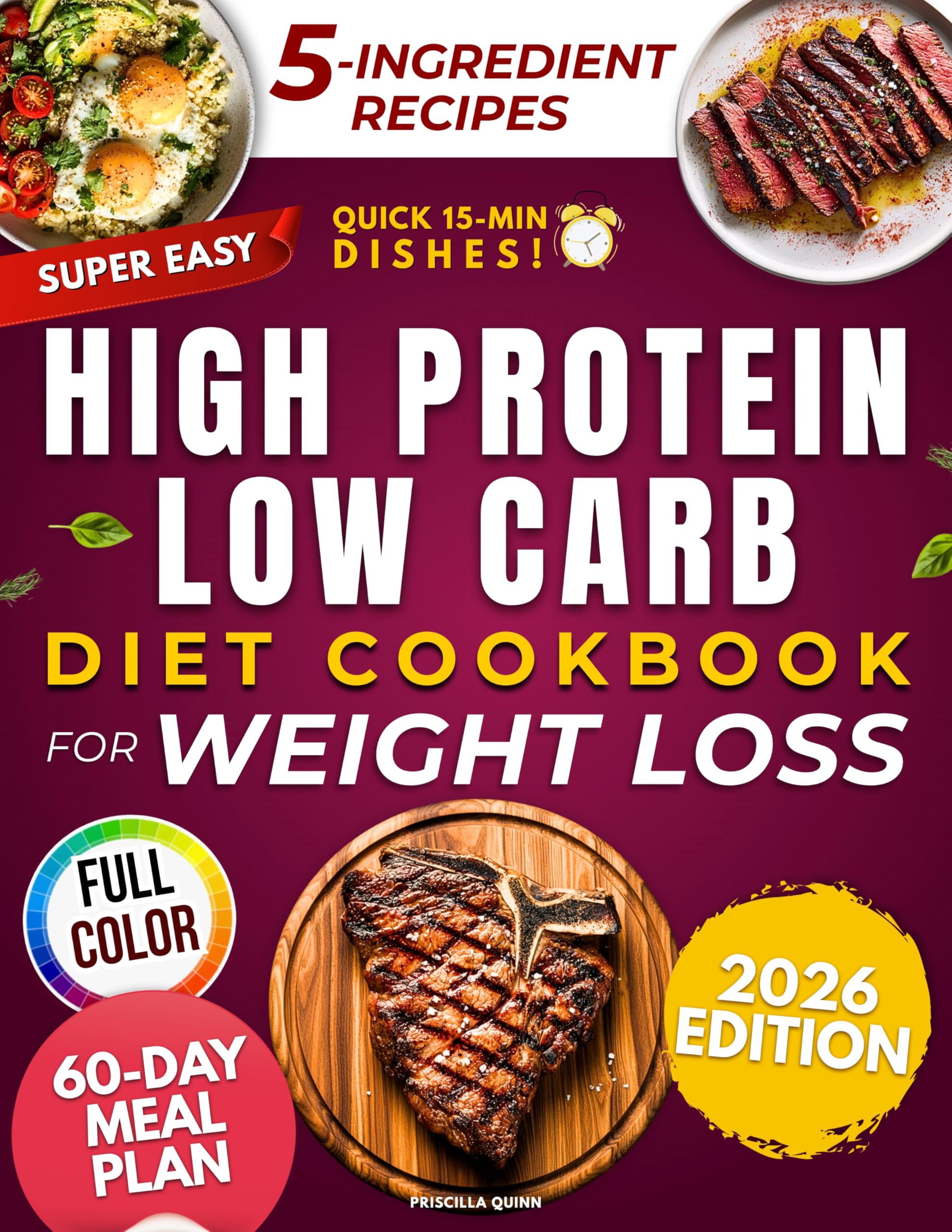 Super-easy High Protein Low Carb Diet Cookbook for Weight Loss: Quick & Tasty 5-ingredient Recipes to Burn Fat, Stop Hunger and Boost Energy. Budget Friendly 60-day Meal Plan for Busy People