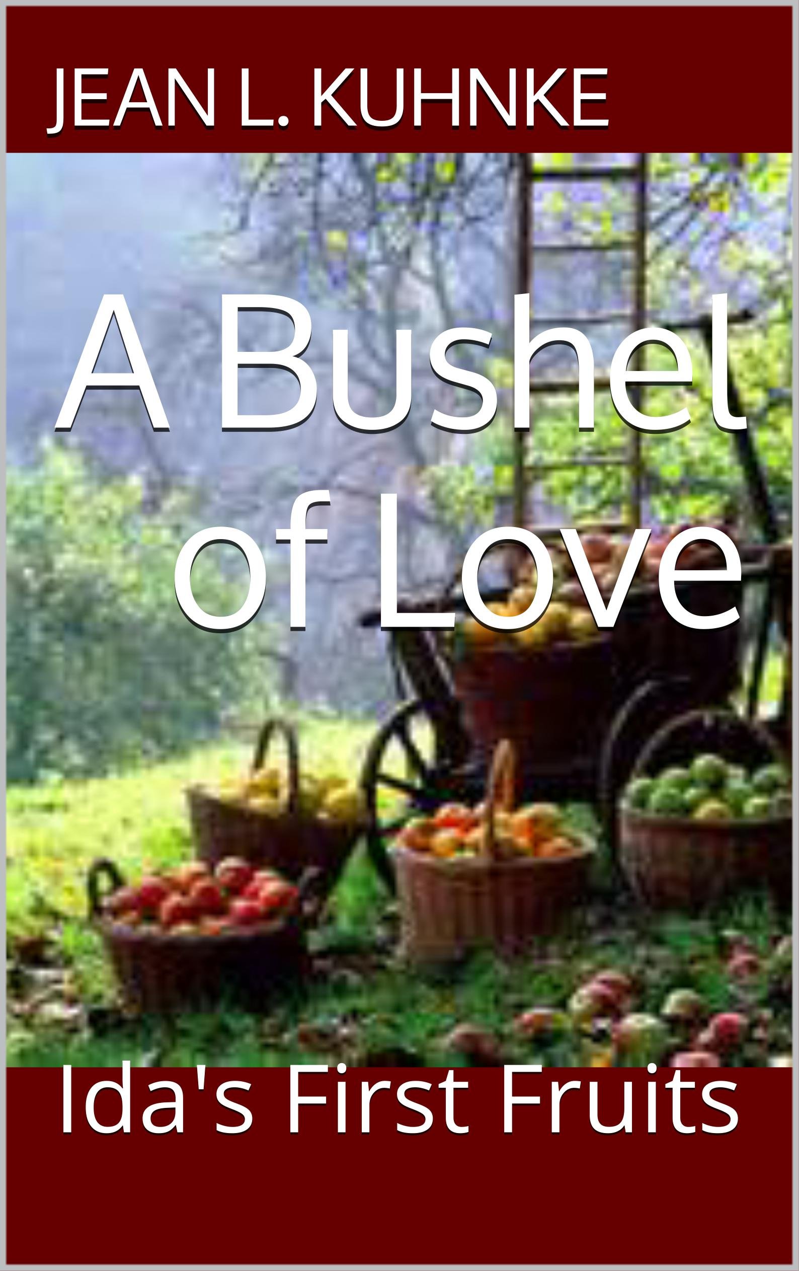 A Bushel of Love: Ida's First Fruits