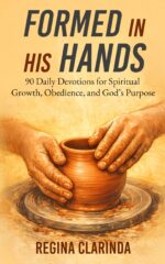 Formed in His Hands : 90 Daily Devotions for Spiritual Growth, Obedience, and God’s Purpose