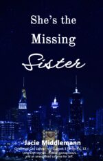 She's the Missing Sister - Book 3: Long Kept Secrets...hidden Passageways...and an Unexpected Surprise for Jeff. Vol. 2, Series No. 13 City