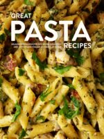 Great Pasta Recipes: Milanese, Romanesque, and More; Delicious and Effortless Italian Cooking at Home Pasta