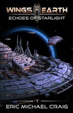 Wings of Earth: 1 - Echoes of Starlight: a Smart Space Opera Series