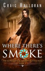 Where There's Smoke 3 of an Urban Fantasy Shifter Series Supernatural Bounty Hunter