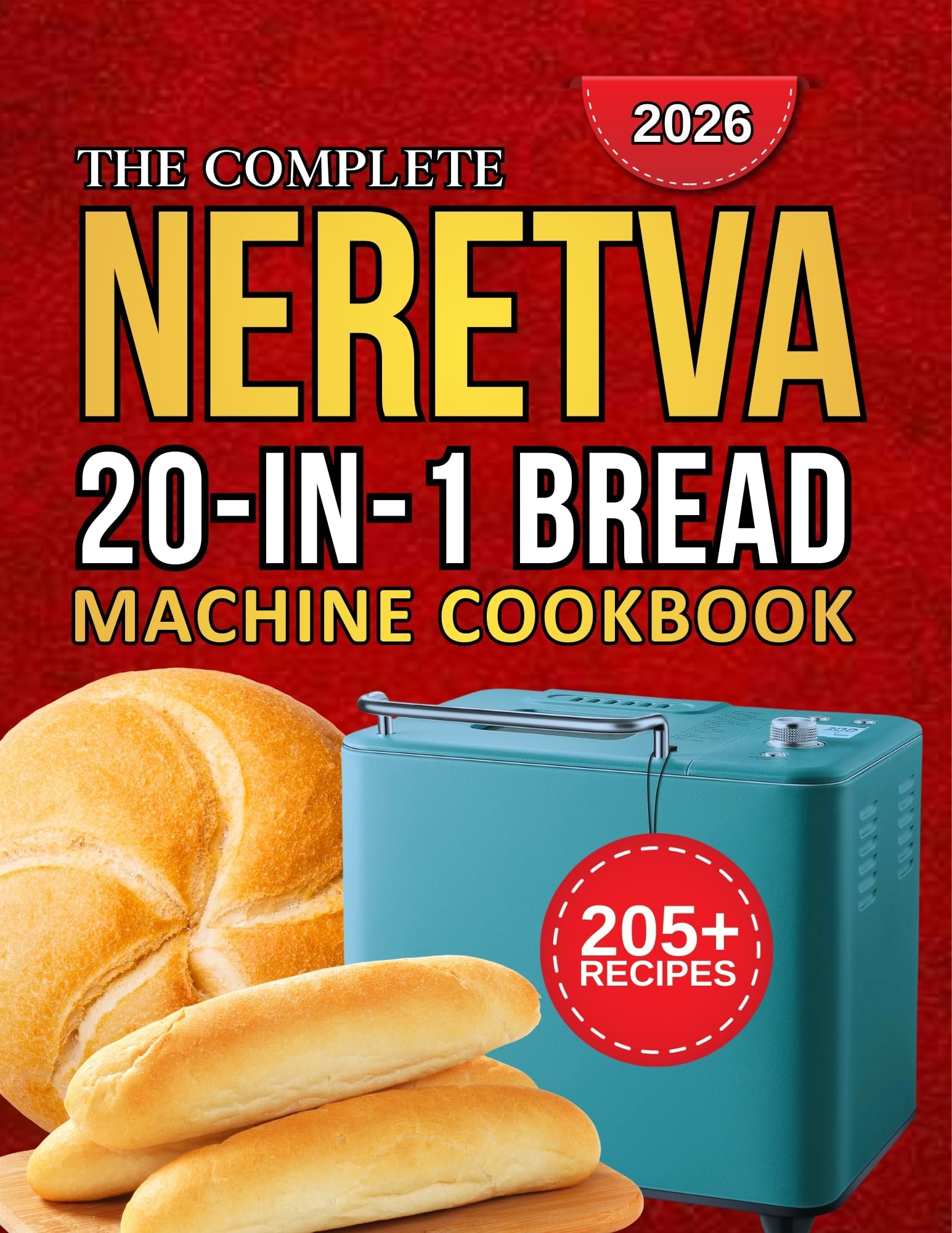 Neretva 20-in-1 Bread Machine Cookbook: 200+ Homemade Recipes