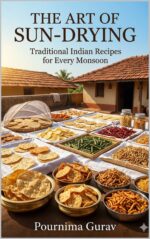The Art of Sun-drying: Traditional Indian Recipes for Every Monsoon