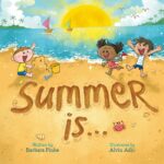 Summer Is... a Summer Read Aloud Rhyming Book for Toddlers and Kids. Fun and Educational Rhymes With Vibrant Pictures In