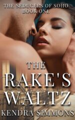 The Rake's Waltz: an Erotic Regency Romance Novel Seducers of Soho Book