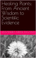 Healing Plants: From Ancient Wisdom to Scientific Evidence
