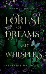 Forest of Dreams and Whispers: a Sleeping Beauty Retelling Fae of The