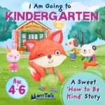 I Am Going to Kindergarten: a Sweet How to Be Kind Story for Kids Starting School | Back to Kindergarten Gift Picture Book for Smart and Polite Children