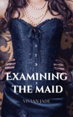 Examining the Maid
