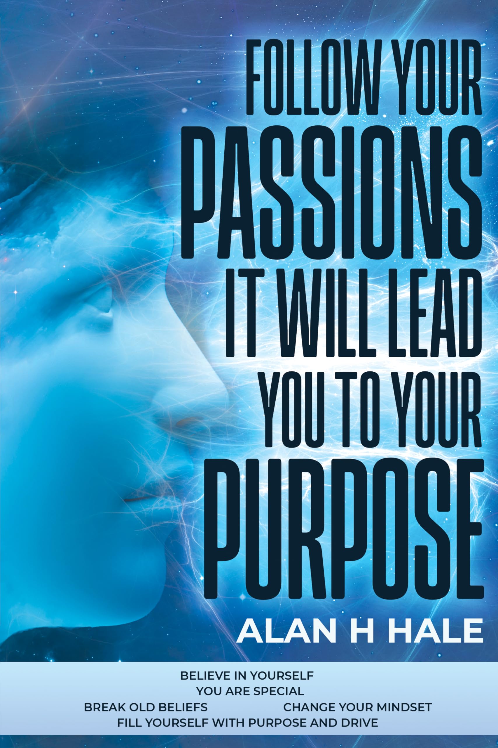 Follow Your Passions : It Will Lead You to Your Purpose