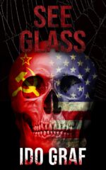 See Glass: a Political Conspiracy Thriller From Ww2 Endangering National Security Now. a Novel of Intelligence & Espionage, Politicians and Killers. Wolf Thriller Series Book