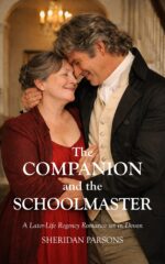 The Companion and the Schoolmaster: a Later-life Romance Set in Regency Devon Bathing Hut Matchmaker Book